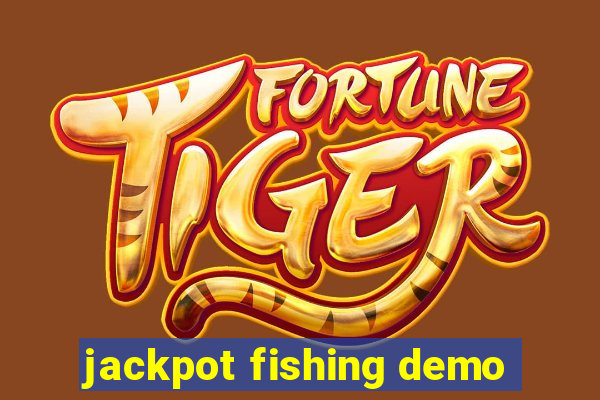 jackpot fishing demo