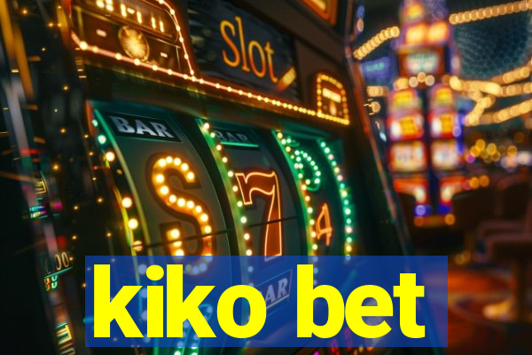 kiko bet