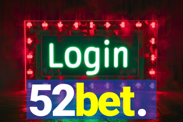 52bet.