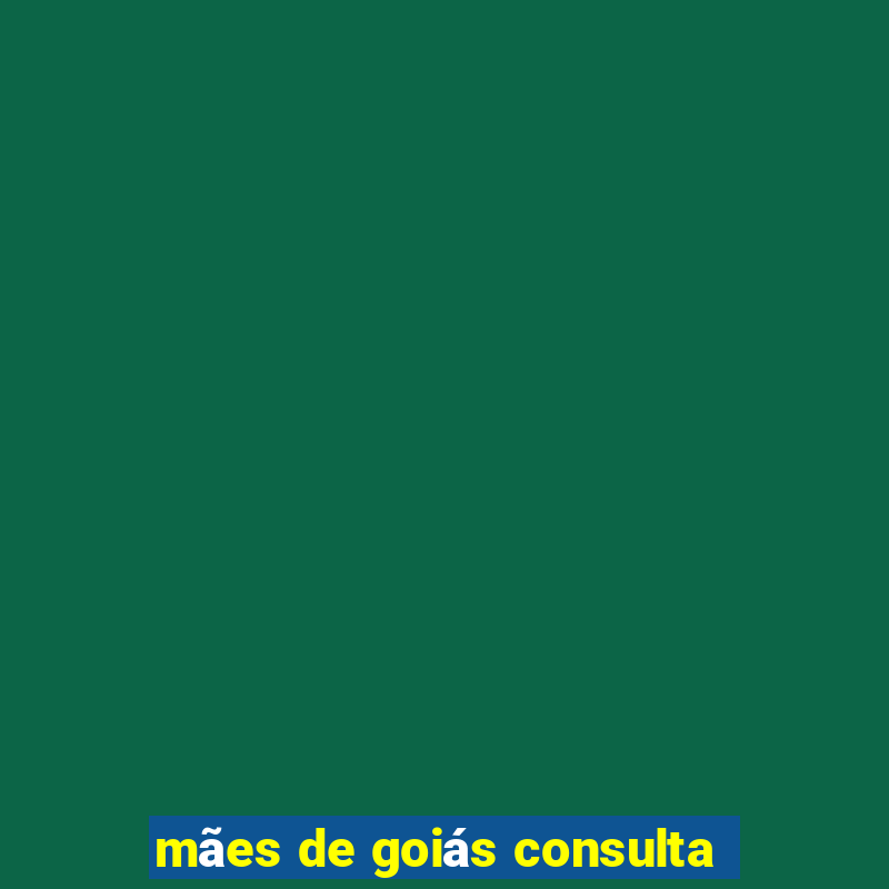 mães de goiás consulta