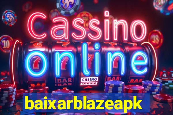 baixarblazeapk