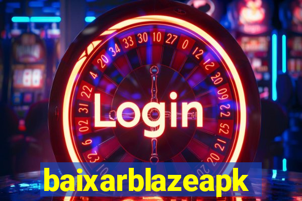 baixarblazeapk