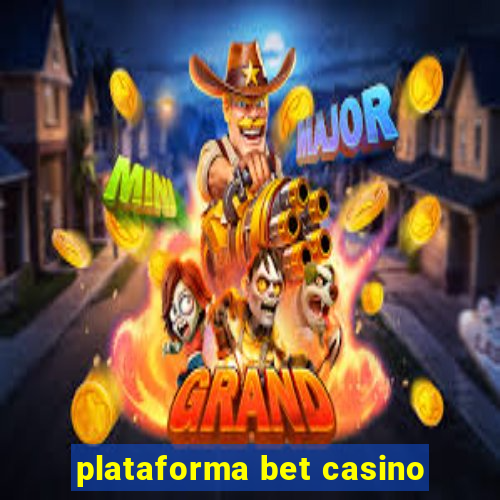 plataforma bet casino