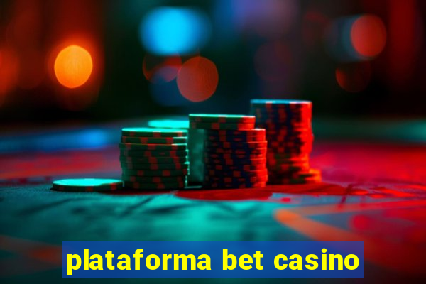 plataforma bet casino