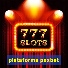 plataforma pxxbet