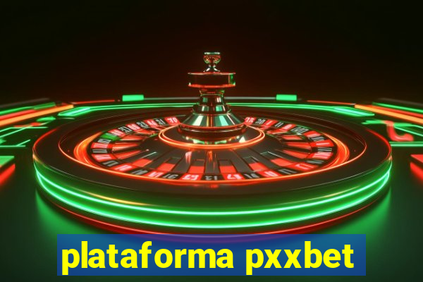 plataforma pxxbet