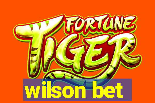 wilson bet