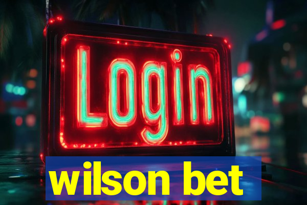 wilson bet