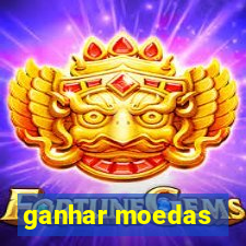 ganhar moedas