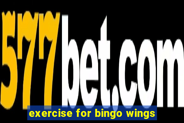 exercise for bingo wings