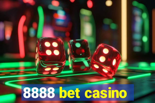 8888 bet casino