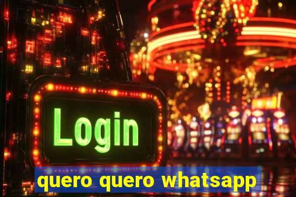 quero quero whatsapp