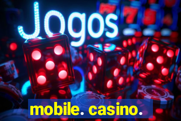 mobile. casino.