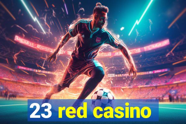 23 red casino