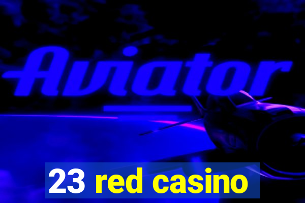 23 red casino