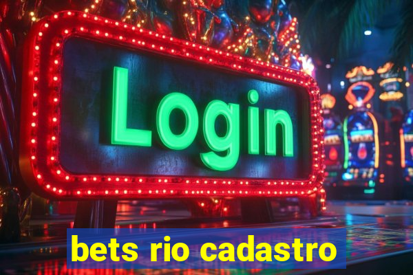 bets rio cadastro