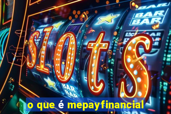 o que é mepayfinancial