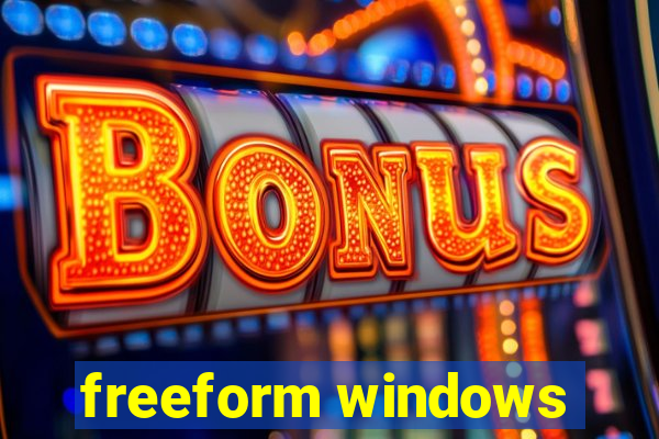 freeform windows