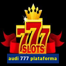 audi 777 plataforma