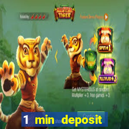 1 min deposit online casino