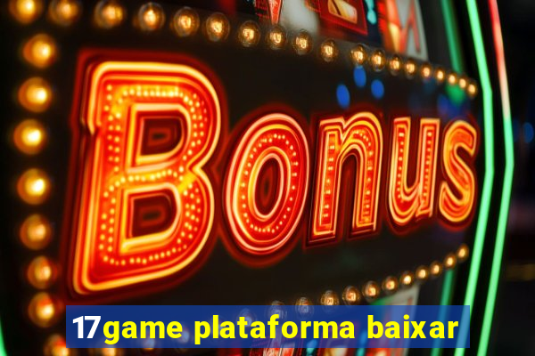 17game plataforma baixar