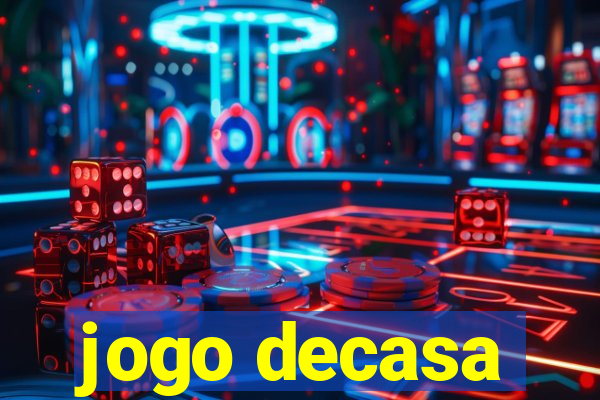 jogo decasa