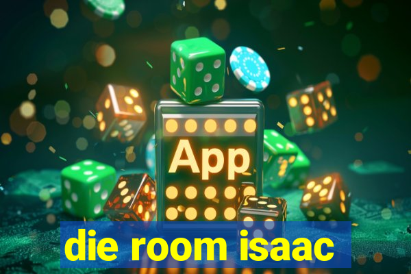 die room isaac