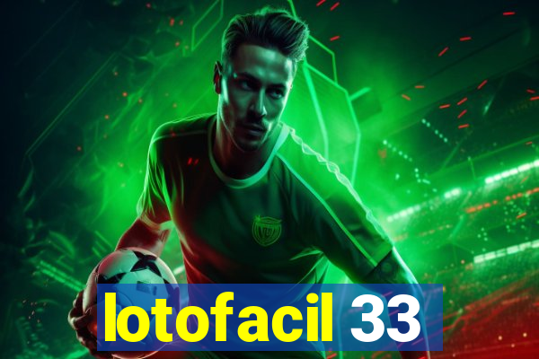 lotofacil 33