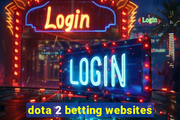 dota 2 betting websites