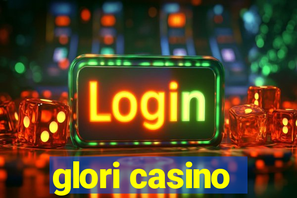 glori casino