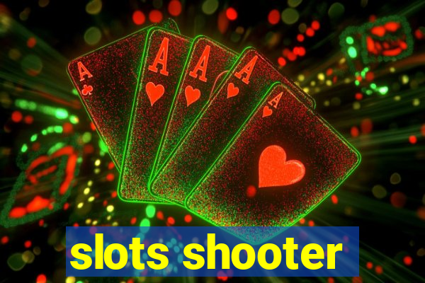 slots shooter