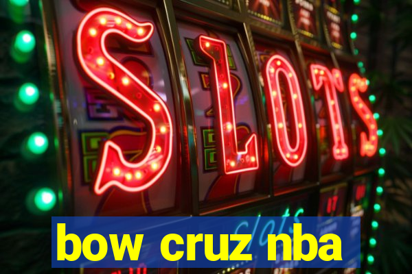 bow cruz nba