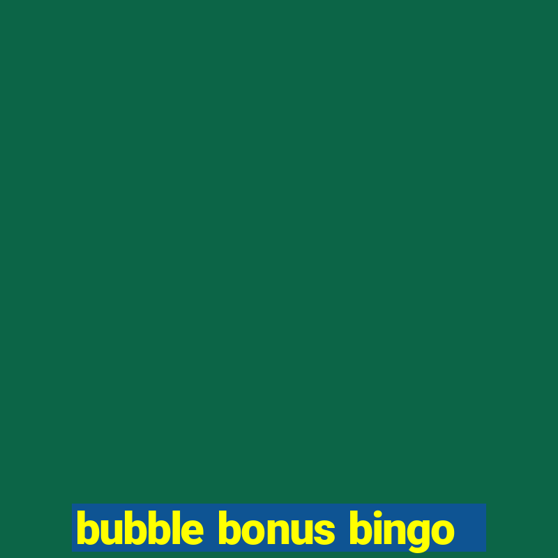 bubble bonus bingo