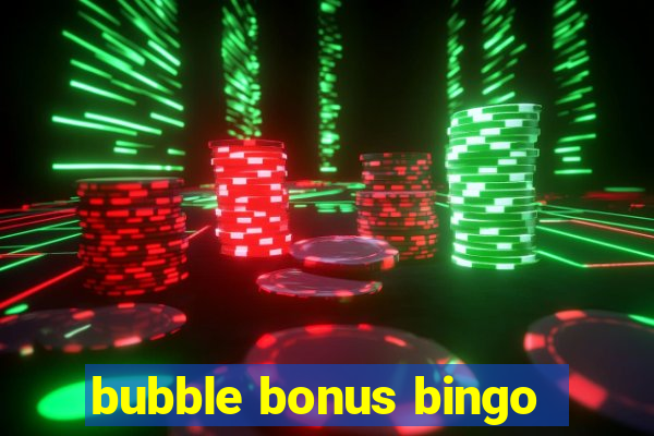 bubble bonus bingo