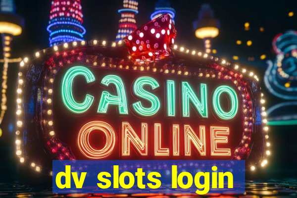 dv slots login