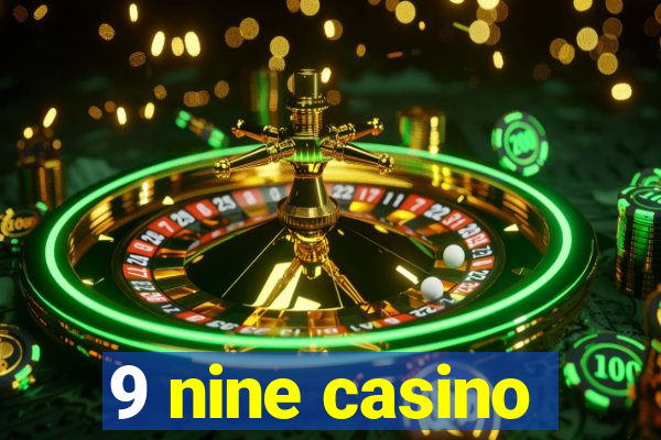 9 nine casino