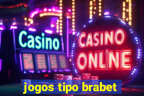 jogos tipo brabet