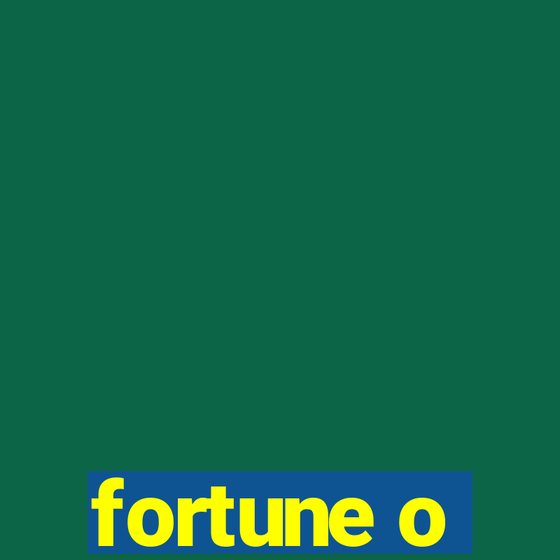 fortune o