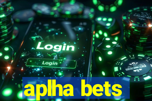 aplha bets