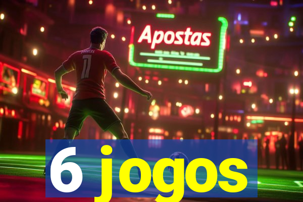 6 jogos