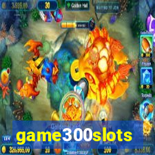 game300slots