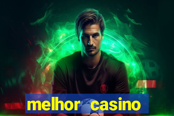 melhor casino online do mundo