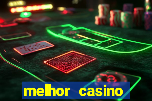 melhor casino online do mundo