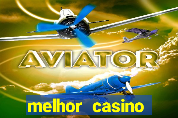 melhor casino online do mundo