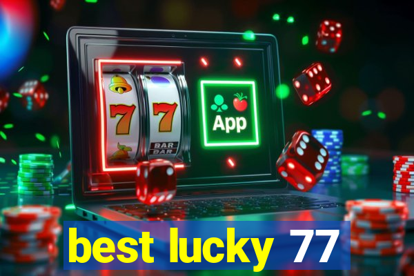 best lucky 77