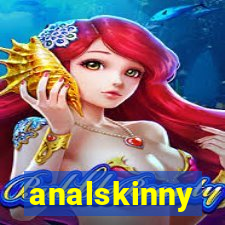 analskinny