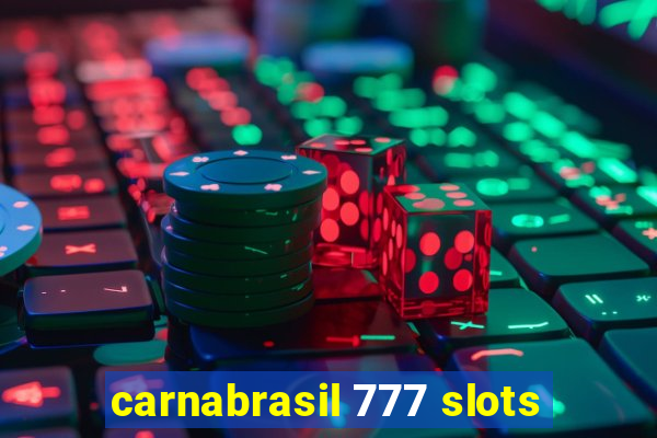 carnabrasil 777 slots