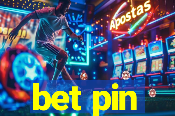 bet pin