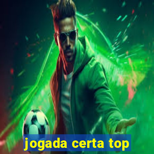 jogada certa top