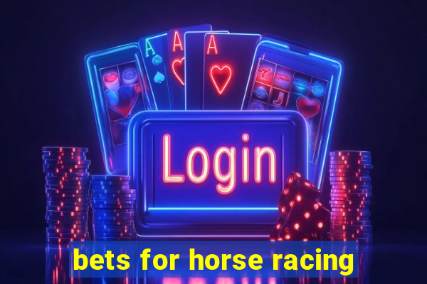 bets for horse racing